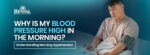 Why Is My Blood Pressure High in the Morning? Understanding Morning Hypertension