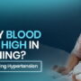Why Is My Blood Pressure High in the Morning? Understanding Morning Hypertension